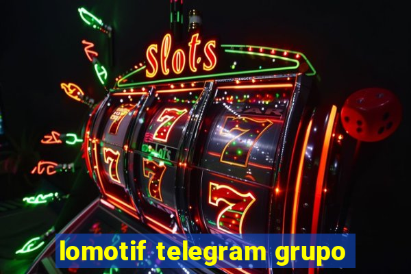 lomotif telegram grupo